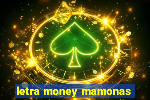 letra money mamonas